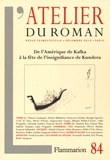 Gilles Haéri - L'atelier du roman N° 84, décembre 2015 : De l'Amérique de Kafka à la fête de l'insignifiance de Kundera.