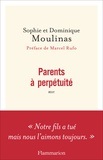 Sophie Moulinas et Dominique Moulinas - Parents à perpétuité.