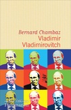 Bernard Chambaz - Vladimir Vladimirovitch.