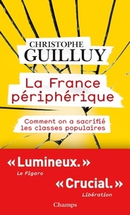 Christophe Guilluy - La France périphérique - Comment on a sacrifié les classes populaires.