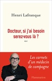 Henri Lafranque - Docteur, si j'ai besoin serez-vous là ?.