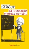 Thibault Damour - Si Einstein m'était conté....