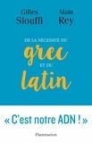 Alain Rey et Gilles Siouffi - De la nécessité du grec et du latin - Logique et génie.