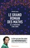 Mickaël Launay - Le grand roman des maths - De la préhistoire à nos jours.