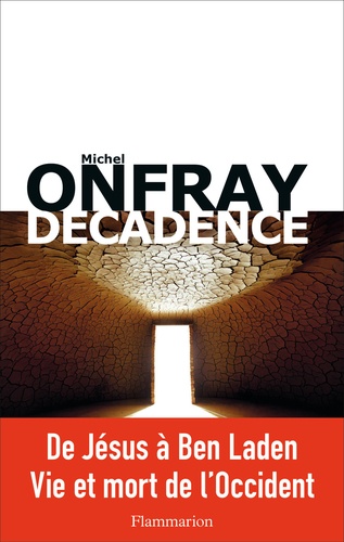Michel Onfray - Décadence - Vie et mort du judéo-christianisme.