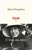 Alain Pompidou - Claude - C'était ma mère.
