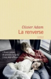 Olivier Adam - La renverse.