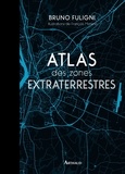 Bruno Fuligni - Atlas des zones extraterrestres.