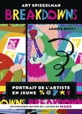 Art Spiegelman - Breakdowns - Portrait de l'adulte en jeune %@#S!.