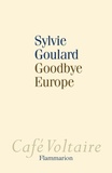 Sylvie Goulard - Goodbye Europe.