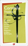 Pierre Corneille - Théâtre - Tome 2, Clitandre ; Médée ; Le Cid ; Horace ; Cinna ; Polyeucte ; La mort de Pompée.