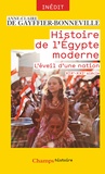 Anne-Claire de Gayffier-Bonneville - Histoire de l'Egypte moderne - L'éveil d'une nation (XIXe-XXIe siècle).