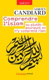 Adrien Candiard - Comprendre l'islam ou plutôt : pourquoi on n'y comprend rien.