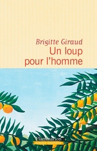 Brigitte Giraud - Un loup pour l'homme.