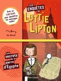 Dan Metcalf et Rachelle Panagarry - Les enquêtes de Lottie Lipton  : Les secrets de la pierre d'Egypte.