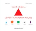 Sonia Chaine et Adrien Pichelin - Raconte à ta facon... Le petit chaperon rouge.