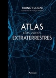 Bruno Fuligni - Atlas des zones extraterrestres.