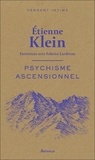 Etienne Klein - Psychisme ascensionnel.