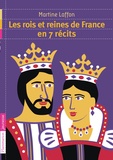 Martine Laffon - Les rois et reines de France en 7 récits.