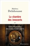 Mathieu Delahousse - La chambre des innocents.