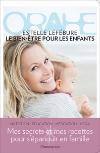 Estelle Lefébure - Orahe, le bien-être pour les enfants.