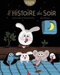 Laurence Gillot et Philippe Thomine - L'histoire du soir - Avec des stickers qui brillent dans le noir.