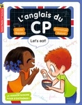 Cécile Bajram et Emmanuel Ristord - L'anglais du CP  : Let's eat!.