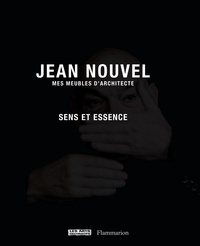 Jean Nouvel - Mes meubles d'architecte - Sens et essence.