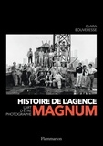 Clara Bouveresse - Histoire de l'agence Magnum - L'art d'être photographe.