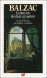 Honoré de Balzac - La Maison Du Chat-Qui-Pelote Suivi De Le Bal Des Sceaux. La Vendetta. La Bourse.
