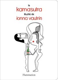 Ionna Vautrin - Le kamasutra illustré.