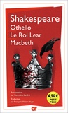 William Shakespeare - Othello ; Le roi Lear ; Macbeth.