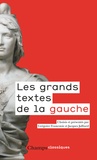Grégoire Franconie et Jacques Julliard - Les grands textes de la gauche - 1789-2017.