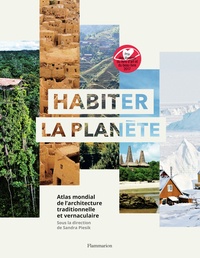 Sandra Piesik - Habiter la planète - Atlas mondial de l'architecture traditionnelle et vernaculaire.