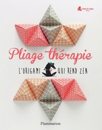 Myriam de Loor - Pliage thérapie - L'origami qui rend zen.