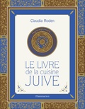 Claudia Roden - Le livre de la cuisine juive.