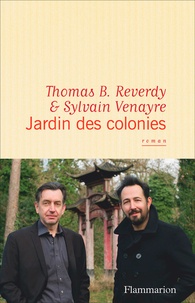 Thomas B. Reverdy et Sylvain Venayre - Jardin des colonies.
