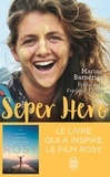 Marine Barnérias - Seper hero - Le voyage interdit qui a donné du sens à ma vie.