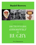 Daniel Herrero - Dictionnaire amoureux du rugby.