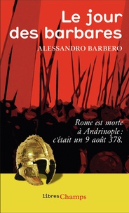 Alessandro Barbero - Le jour des barbares - Andrinople, 9 août 378.