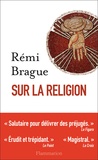 Rémi Brague - Sur la religion.
