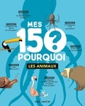 Emmanuel Trédez et Stéphane Nicolet - Mes 150 pourquoi - Les animaux.