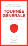 Thomas Pitrel et Victor Le Grand - Tournée générale - La France et l’alcool.
