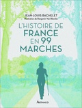 Jean-Louis Bachelet - L'Histoire de France en 99 marches.
