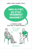 Ismaël Saidi et Michaël Privot - Mais au fait, qui était vraiment Mahomet ? - Le Prophète comme on ne vous l'a jamais raconté.