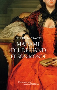 Benedetta Craveri - Mme du Deffand et son monde.