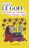 Jacques Le Goff - Hommes et femmes du Moyen-Age.