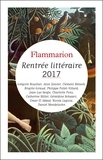  Anonyme - Rentrée littéraire Flammarion 2017 - Extraits gratuits - Grégoire Bouillier - Alice Zeniter - Clément Bénech - Brigitte Giraud - Philippe Pollet-Villard - Jean-Luc Seigle - Charlotte Pons - Catherine Millet - Géraldine Schwarz - Omar El Akkad - Nicola Lagioia - Daniel Mendelsohn.