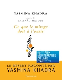 Yasmina Khadra - Ce que le mirage doit à l'oasis.