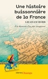 Graham Robb - Une histoire buissonnière de la France.